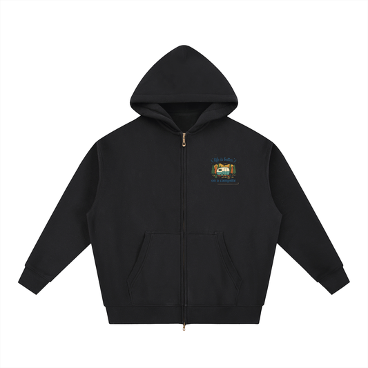 Life is Better zip Hoodie