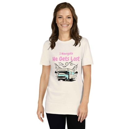 Woman's vanlife T-Shirt "I navigate, He gets lost"